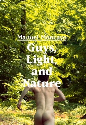 Guys, Light, and Nature by Moncayo