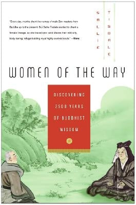 Women of the Way: Discovering 2,500 Years of Buddhist Wisdom by Tisdale, Sallie