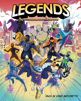 Legends: The Superhero Role Playing Game by Matchette, Jack