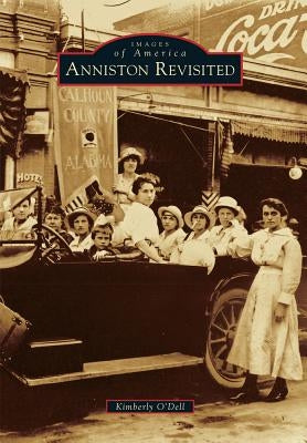 Anniston Revisited by O'Dell, Kimberly