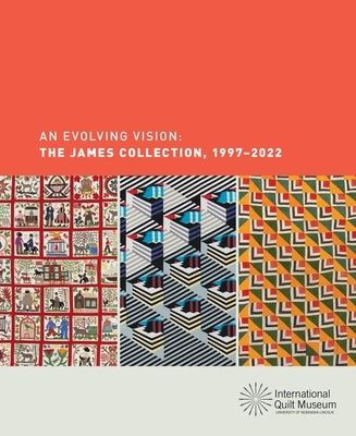 An Evolving Vision: The James Collection, 1997-2022 by Ducey, Carolyn