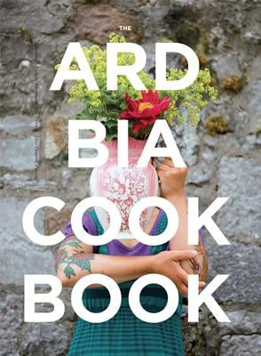 Ard Bia Cookbook by MacNamara, Aoibheann