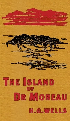 The Island of Doctor Moreau: The Original 1896 Edition by Wells, H. G.