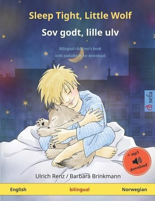 Sleep Tight, Little Wolf - Sov godt, lille ulv (English - Norwegian): Bilingual children's book, with audiobook for download by Brinkmann, Barbara