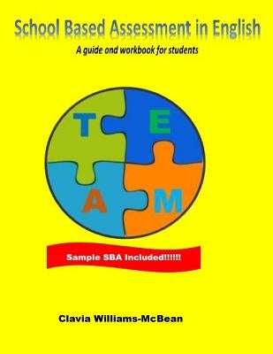 School Based Assessment in English: A guide and workbook for students by Williams-McBean, Clavia T.