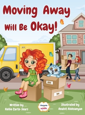 Moving Away Will Be Okay! by Carte-Sears, Kellie