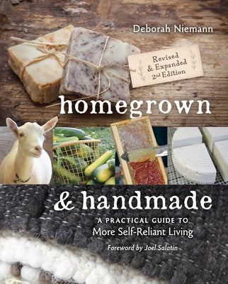 Homegrown & Handmade - 2nd Edition: A Practical Guide to More Self-Reliant Living by Niemann, Deborah