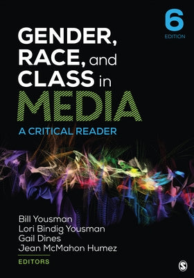 Gender, Race, and Class in Media: A Critical Reader by Yousman, William E.