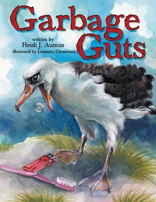 Garbage Guts by Auman, Heidi J.