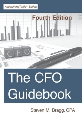 The CFO Guidebook: Fourth Edition by Bragg, Steven M.