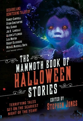 The Mammoth Book of Halloween Stories: Terrifying Tales Set on the Scariest Night of the Year! by Jones, Stephen