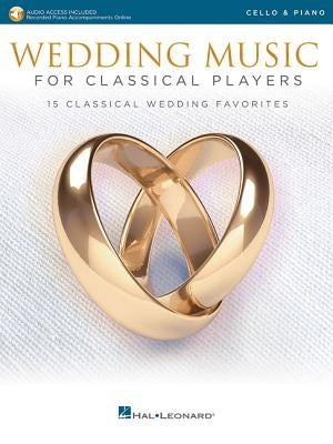 Wedding Music for Classical Players - Cello and Piano: With Online Audio of Piano Accompaniments by Hal Leonard Corp