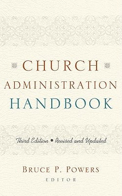 Church Administration Handbook by Powers, Bruce P.