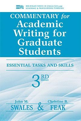 Commentary for Academic Writing for Graduate Students: Essential Tasks and Skills by Swales, John M.