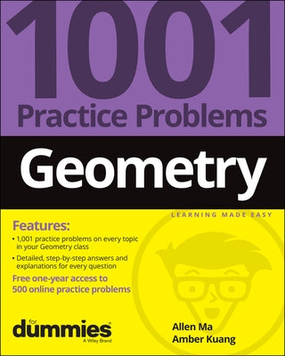 Geometry: 1001 Practice Problems for Dummies (+ Free Online Practice) by Ma, Allen