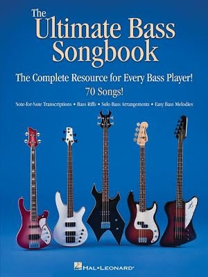 The Ultimate Bass Songbook: The Complete Resource for Every Bass Player! by Hal Leonard Corp