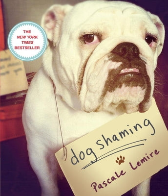 Dog Shaming by Lemire, Pascale