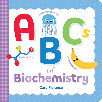 ABCs of Biochemistry by Florance, Cara