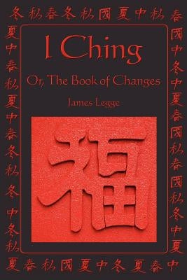 I Ching: Or, the Book of Changes by Legge, James