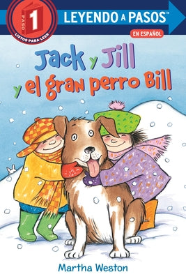 Jack Y Jill Y El Gran Perro Bill (Jack and Jill and Big Dog Bill Spanish Edition) by Weston, Martha