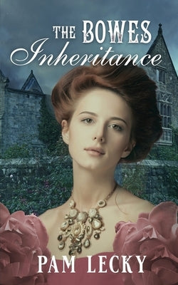 The Bowes Inheritance by Lecky, Pam