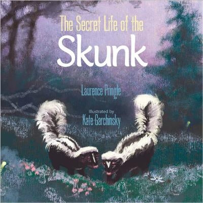 The Secret Life of the Skunk by Pringle, Laurence