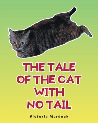 The Tale of the Cat with No Tail by Murdock, Victoria