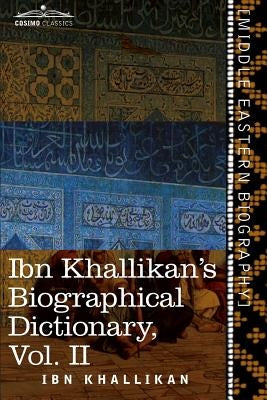 Ibn Khallikan's Biographical Dictionary, Volume II by Khallikan, Ibn