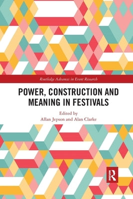 Power, Construction and Meaning in Festivals by Jepson, Allan