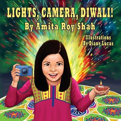 Lights, Camera, Diwali! by Shah, Amita Roy