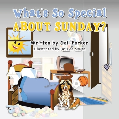 What's so Special About Sunday? by Parker, Gail