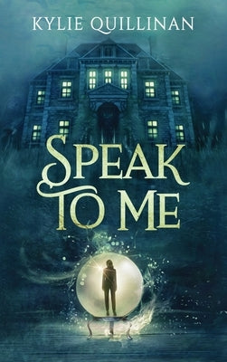 Speak To Me (Hardcover version) by Quillinan, Kylie