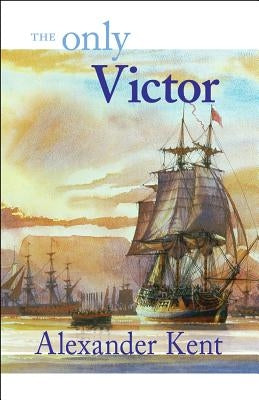 The Only Victor by Kent, Alexander