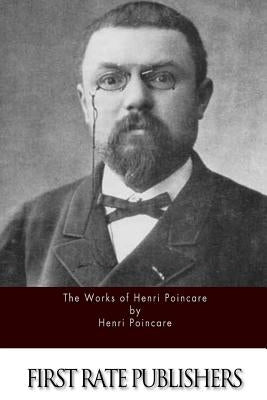 The Works of Henri Poincare by Halsted, George Bruce