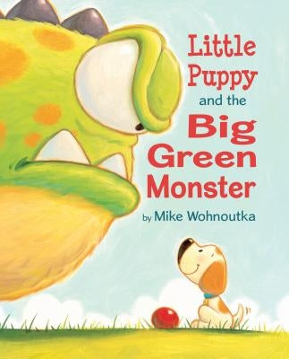 Little Puppy and the Big Green Monster by Wohnoutka, Mike