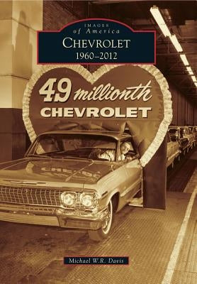 Chevrolet, 1960-2012 by Davis, Michael W. R.