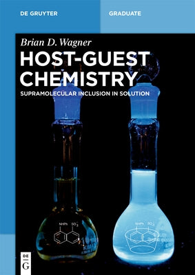 Host-Guest Chemistry: Supramolecular Inclusion in Solution by Wagner, Brian D.