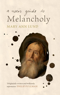 A User's Guide to Melancholy by Lund, Mary Ann