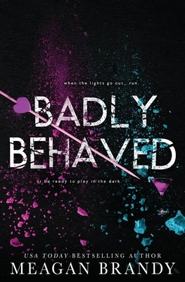 Badly Behaved by Brandy, Meagan