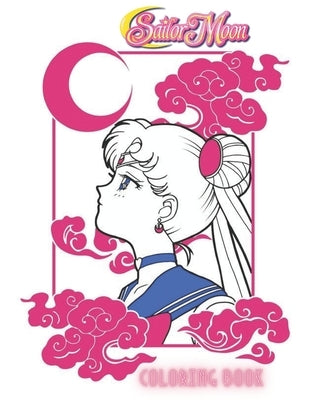 Sailor Moon: Coloring Book Foor Kids and Adult by Coloring, Mark