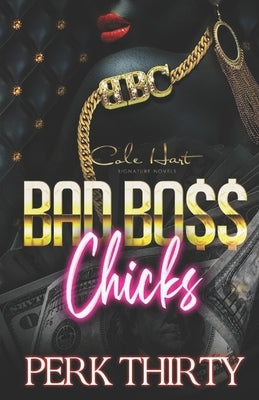 Bad Boss Chicks by Thirty, Perk