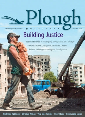 Plough Quarterly No. 2: Building Justice by Wiman, Christian
