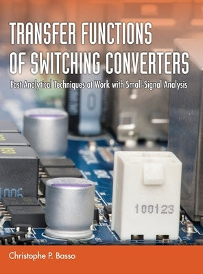 Transfer Functions of Switching Converters by Basso, Christophe P.