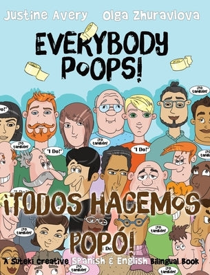 Everybody Poops! / ¡Todos hacemos popó!: A Suteki Creative Spanish & English Bilingual Book by Avery, Justine