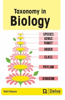 Taxonomy in Biology by Saxena, Rishi
