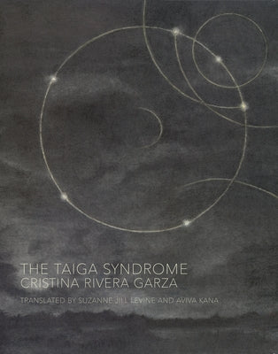 The Taiga Syndrome by Rivera Garza, Cristina