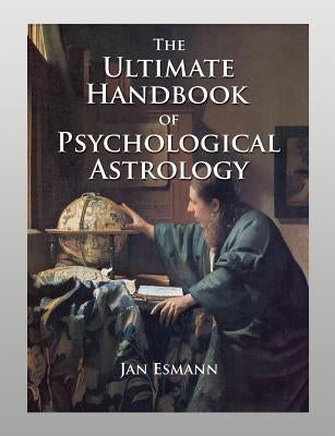 Handbook of Psychological Astrology by Esmann, Jan