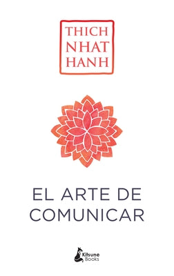 Arte de Comunicar, El by Nhat Hanh, Thich