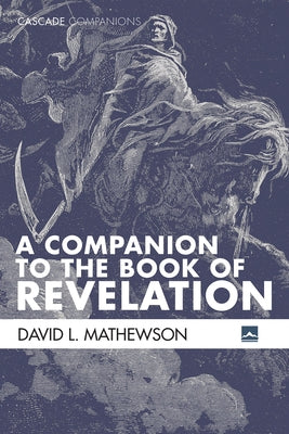 A Companion to the Book of Revelation by Mathewson, David L.