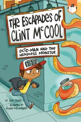 Octo-Man and the Headless Monster by Kelley, Jane